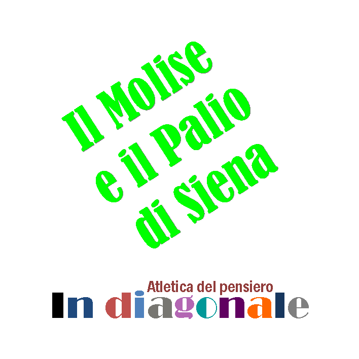 In diagoanle - Il Molise e il Palio di Siena